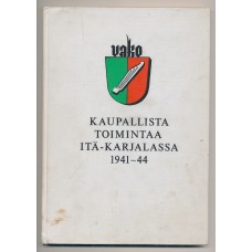 Kaupallista toimintaa Itä-Karjalassa 1941-44   